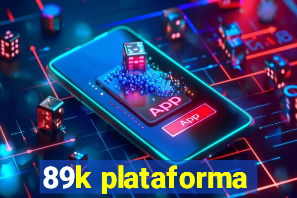 89k plataforma